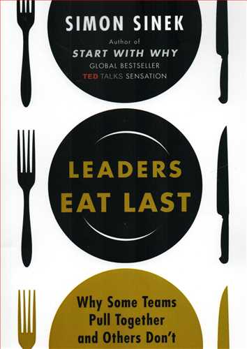 Leaders Eat Last (رهبران آخر غذا مي خورند)